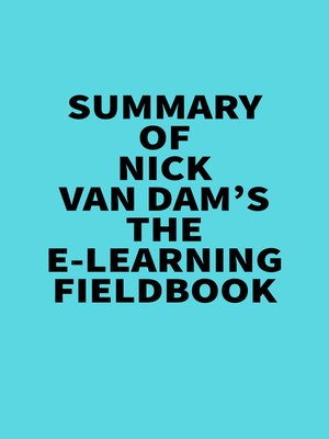 cover image of Summary of  Nick Van Dam's the E-Learning Fieldbook